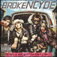 I'm Not a Fan...But the Kids Like It! von Brokencyde