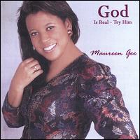 God Is Real - Try Him! von Maureen Gee