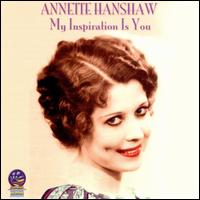 My Inspiration Is You von Annette Hanshaw