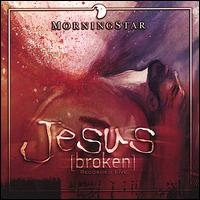 Jesus Broken von MorningStar