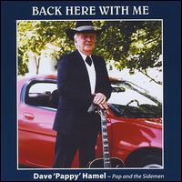 Back Here with Me von Dave "Pappy" Hamel