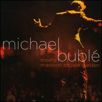 Michael Bublé Meets Madison Square Garden von Michael Bublé