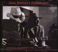 Dream City: Essential Recordings. Vol. 2 1997-2006 von Greg Brown