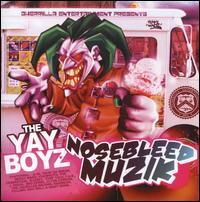 Nosebleed Muzik von Yay Boyz