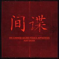 Chinese Secret Police Apparatus von Kurt Bauer