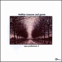 Opus Posthumum 2 von Mathias Grassow