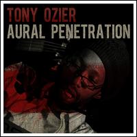 Aural Penetration von Tony Ozier