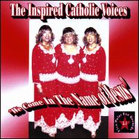 We Come in the Name of Jesus von Inspired Catholic Voices