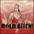 Bold Bitch! von Sweet Angel