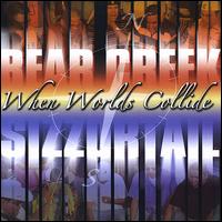 When Worlds Collide von Bear Creek