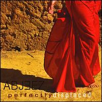Perfectly Displaced von Abjeez