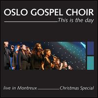 This Is the Day: Live in Montreux Christmas Special von Oslo Gospel Choir