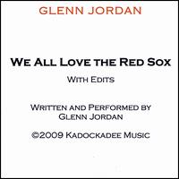 We All Love the Red Sox von Glenn Jordan