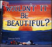 Wouldn't It Be Beautiful? von Emerson Parris