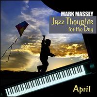 Jazz Thoughts for the Day: April von Mark Massey