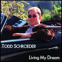 Living My Dream von Todd Schroeder