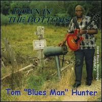 Down in the Bottoms von Tom "Blues Man" Hunter