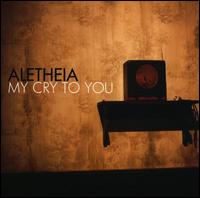 My Cry to You von Aletheia