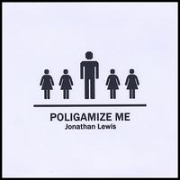 Poligamize Me von Jonathan Lewis