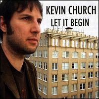 Let It Begin von Kevin Church