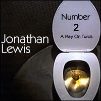 Number 2: A Play on Turds von Jonathan Lewis