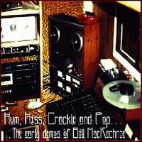 Hum, Hiss, Crackle and Pop: The Early Demos of Bill Mackechnie von Bill MacKechnie