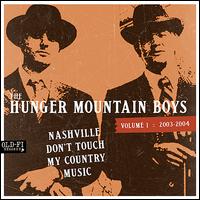 Vol. 1, 2003-2004: Nashville Don't Touch My Country Music von Hunger Mountain Boys