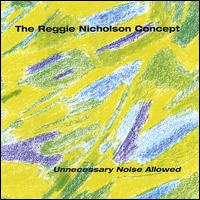 Unnecessary Noise Allowed von Reggie Nicholson