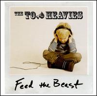 Feed the Beast von The Top Heavies