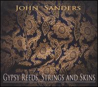 Gypsy Reeds, Strings and Skins von John Sanders