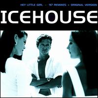 Hey Little Girl '97 Remixes von Icehouse