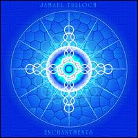Enchantments von Jamahl Tulloch