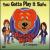 You Gotta Play It Safe von Buster Bear & Company