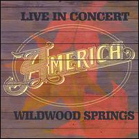 Live in Concert: Wildwood Springs von America