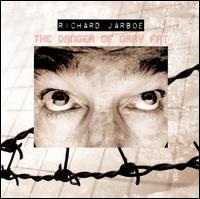 Danger of Gray Fat von Richard Jarboe