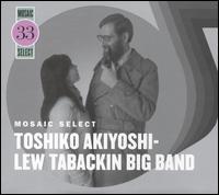 Mosaic Select: Toshiko Akiyoshi-Lew Tabackin Big Band von Toshiko Akiyoshi