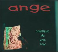 Souffleurs de Vers Tour von Ange