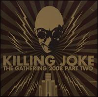 Gathering 2008, Pt. 2 von Killing Joke