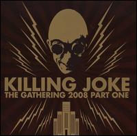 Gathering 2008, Pt. 1 von Killing Joke