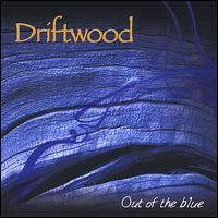 Out of the Blue von Driftwood