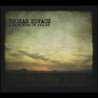 Sacrifice of Praise von Thomas Kovacs