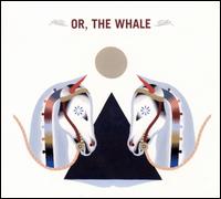 Or, The Whale von Or, The Whale