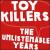Unlistenable Years von The Toy Killers