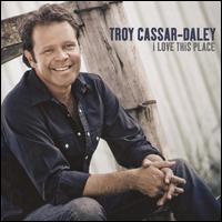 I Love This Place von Troy Cassar-Daley