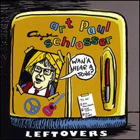 Leftovers von Art Paul Schlosser