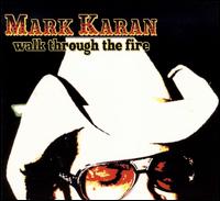 Walk Through the Fire von Mark Karan