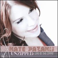 Kate Pazakis Unzipped: Live at the Zipper von Kate Pazakis