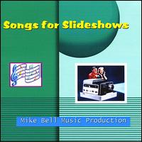 Songs for Slideshows von Mike Bell