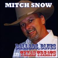 Ballads, Blues and Texas Treats von Mitch Snow