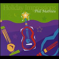 Holiday Impressions von Phil Mathieu